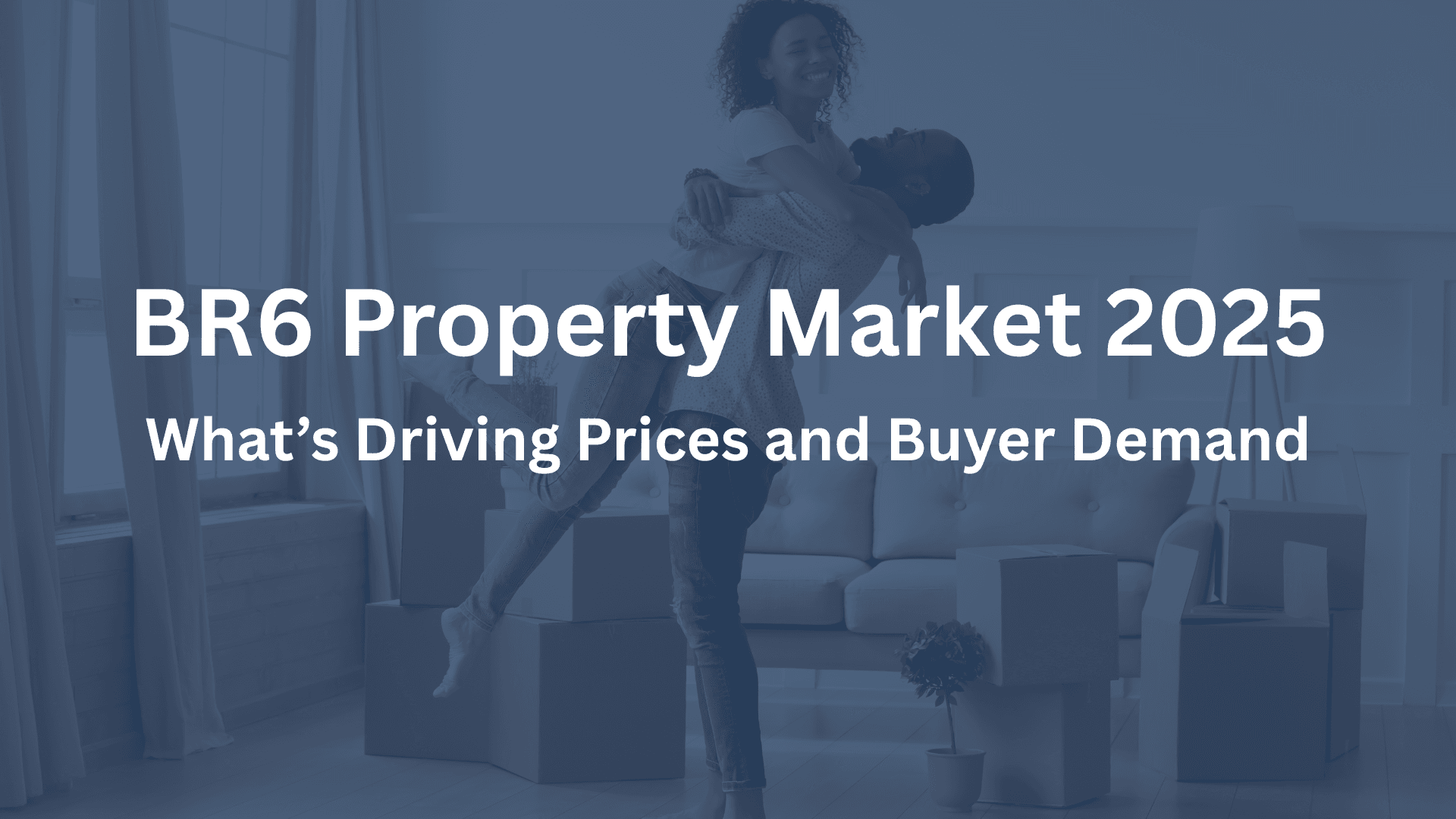 BR6 Property Market 2025: What’s Driving Prices and Buyer Demand