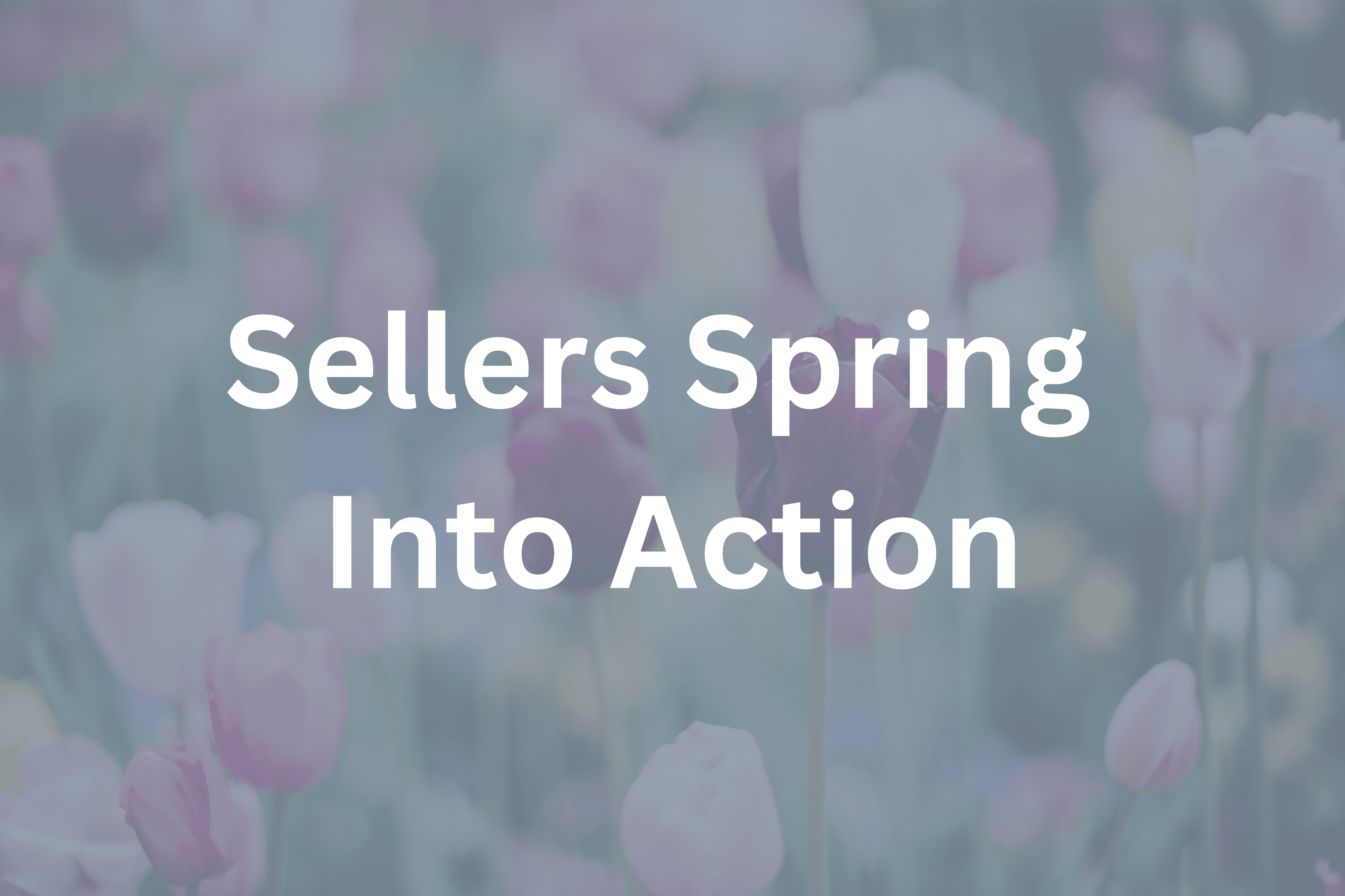 Sellers Spring Into Action